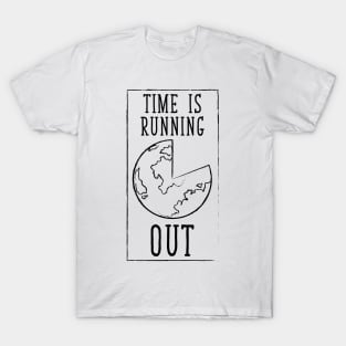 Global Warming Tshirt Time is Running Out T-Shirt